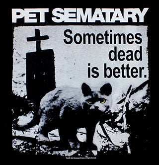 Pet Sematary (Dead Is Better) Tee